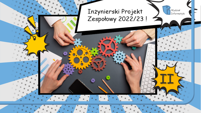 Podsumowanie i prezentacja projektów studentów, opracowanych w ramach IPZ 2022/23 - zespół 2